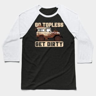 Get Dirty Jeep Offroad Baseball T-Shirt